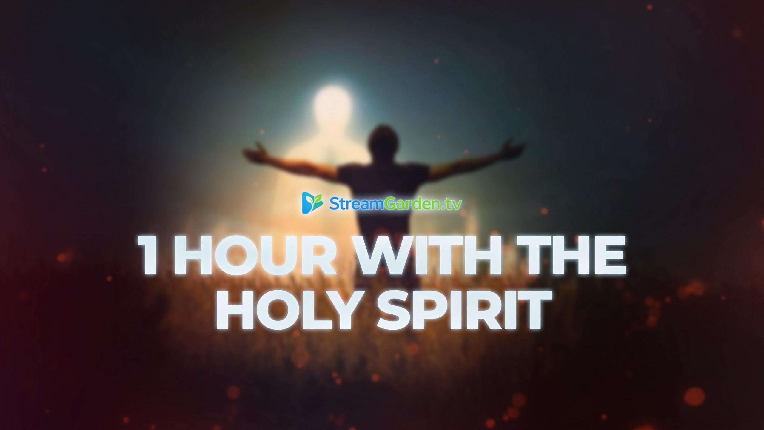 1 Hour With the Holy Spirit